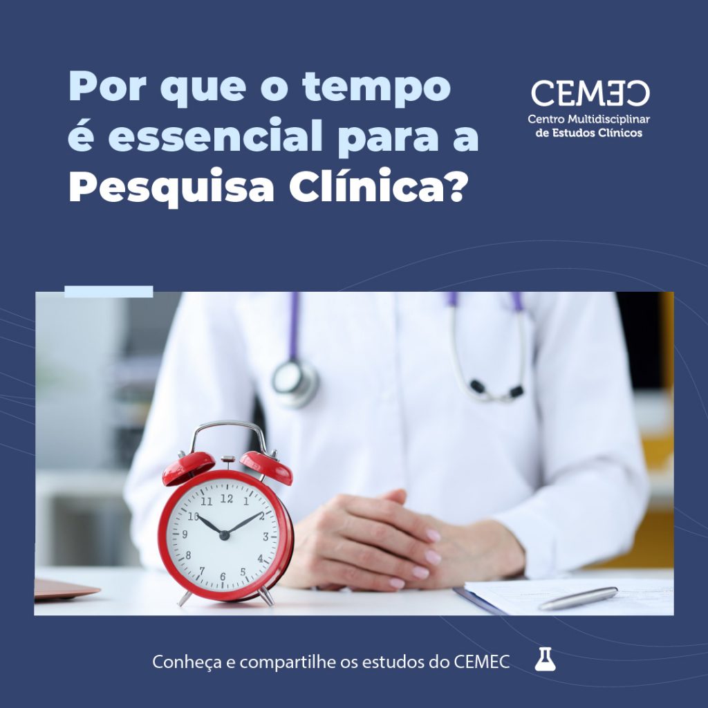 Por que o tempo é essencial para a Pesquisa Clínica? CEMEC